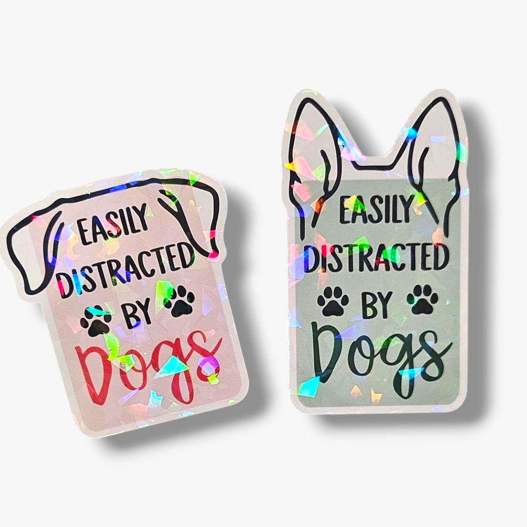 *NEW Easily Distracted by Dogs/ Cats - Holographic